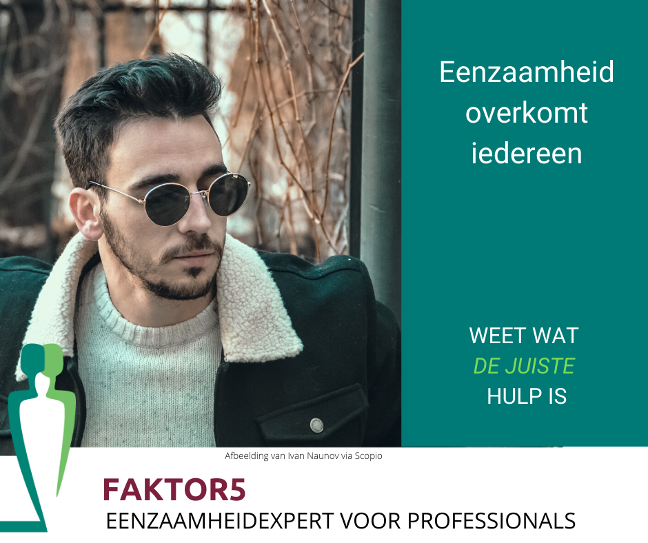 Faktor5 post Eenzaamheid overkomt iedereen 2 weet wat de juiste hulp is